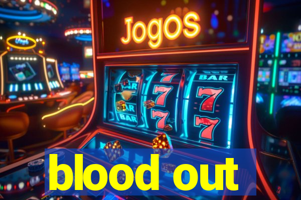 blood out